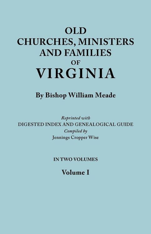 Produktbild: Old Churches, Ministers and Families of Virginia. in Two Volumes. Volume I (Reprinted with Digested Index and Genealogical Guide Compiled by Jennings