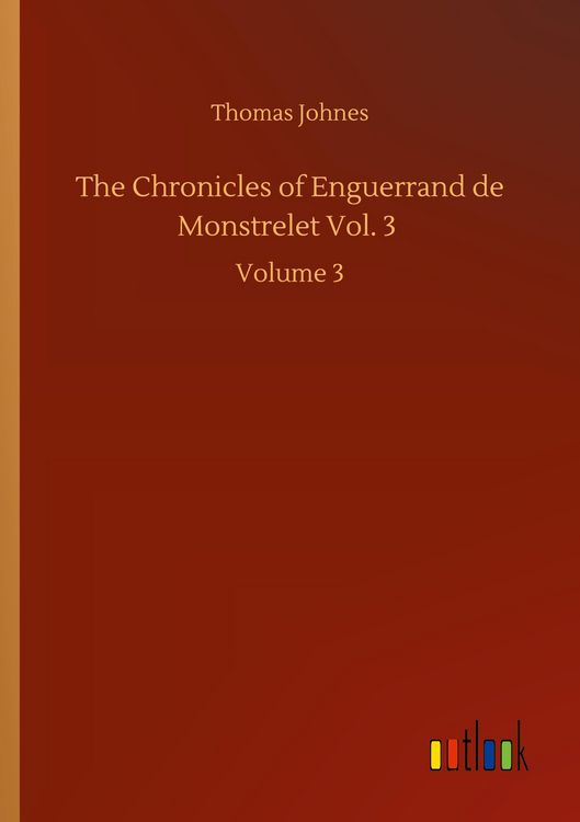 Produktbild: The Chronicles of Enguerrand de Monstrelet Vol. 3