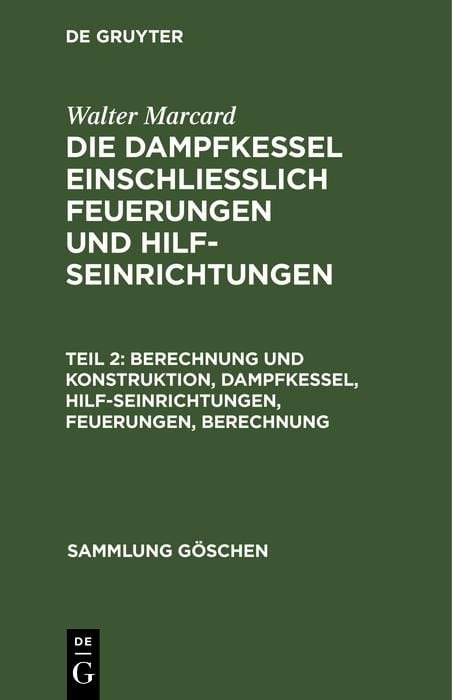 Produktbild: Berechnung und Konstruktion, Dampfkessel, Hilfseinrichtungen, Feuerungen, Berechnung