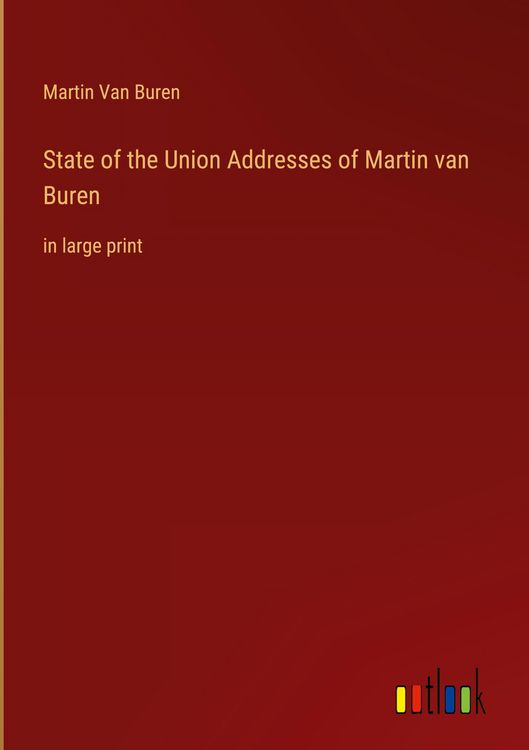Produktbild: State of the Union Addresses of Martin van Buren&nbsp;