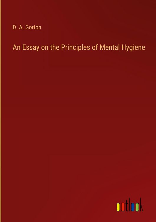 Produktbild: An Essay on the Principles of Mental Hygiene
