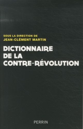Produktbild: Dictionnaire de la contre-r&eacute;volution (XVIIIe-XXe si&egrave;cle)