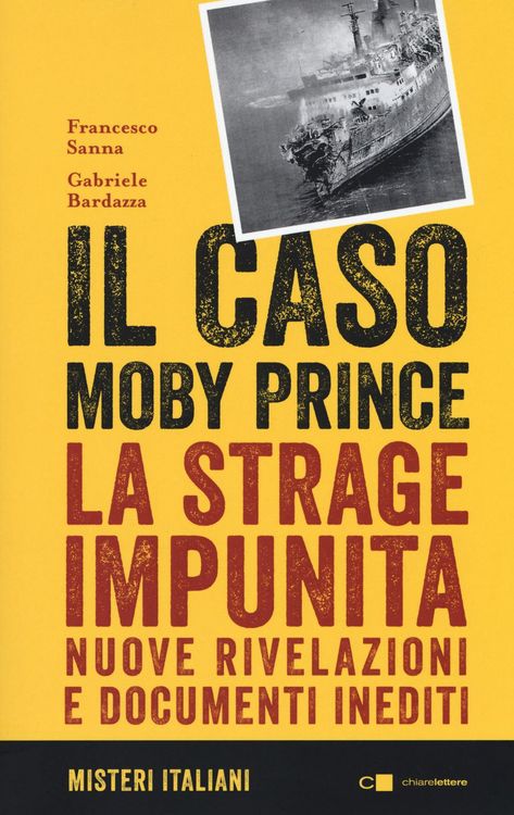 Produktbild: Il caso Moby Prince. La strage impunita. Nuove rivelazioni e documenti inediti