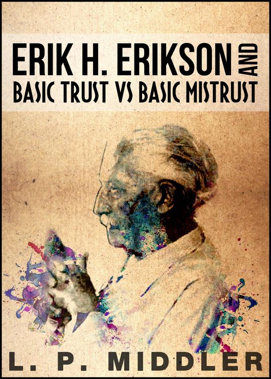 Produktbild: Erik H. Erikson and Basic Trust vs. Basic Mistrust (Psychosocial Stages of Development)