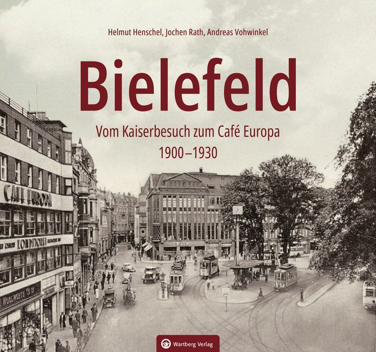 Produktbild: Bielefeld - Vom Kaiserbesuch zum Caf&eacute; Europa. 1910-1930