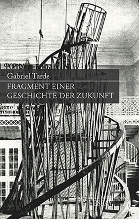 Bild vom Artikel Fragment einer Geschichte der Zukunft vom Autor Gabriel Tarde