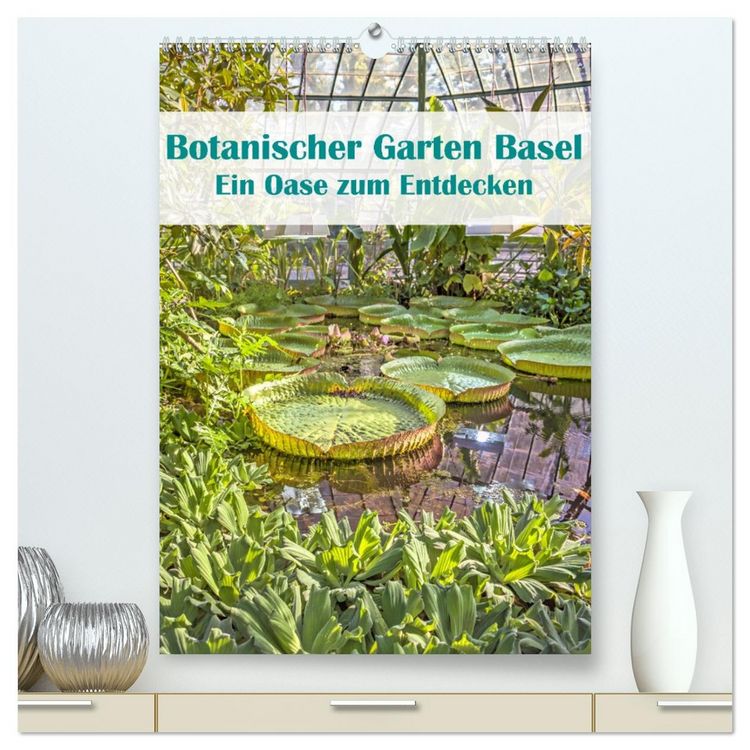 Produktbild: Botanischer Garten Basel - Eine Oase zum Entdecken (hochwertiger Premium Wandkalender 2026 DIN A2 hoch), Kunstdruck in Hochglanz