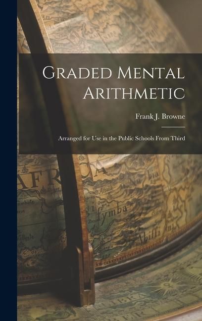 Produktbild: Graded Mental Arithmetic: Arranged for Use in the Public Schools From Third