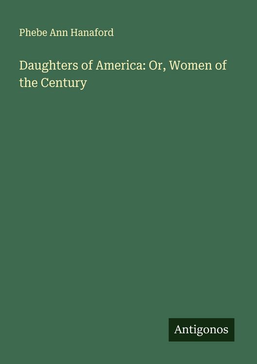 Produktbild: Daughters of America: Or, Women of the Century