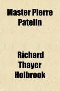 Produktbild: Master Pierre Patelin; A Farce in Three Acts