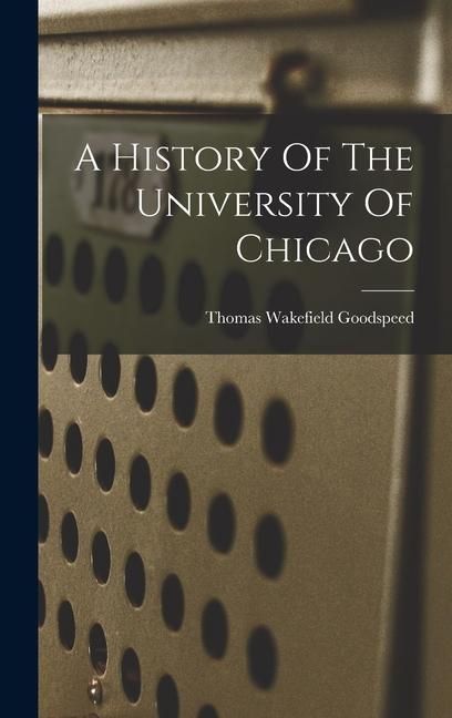 Produktbild: A History Of The University Of Chicago