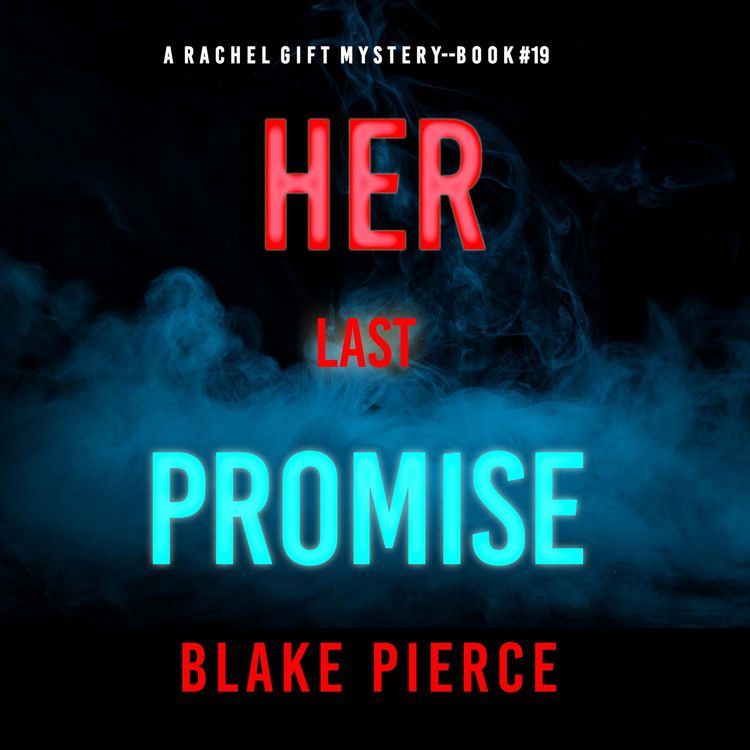 Produktbild: Her Last Promise (A Rachel Gift FBI Suspense Thriller&mdash;Book 19)