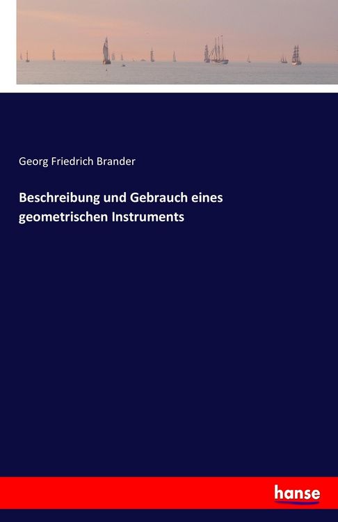 Produktbild: Beschreibung und Gebrauch eines geometrischen Instruments