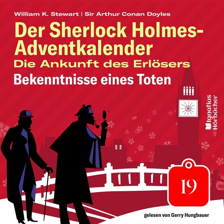 Produktbild: Bekenntnisse eines Toten (Der Sherlock Holmes-Adventkalender: Die Ankunft des Erl&ouml;sers, Folge 19)