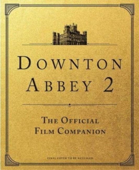 Produktbild: Downton Abbey: A New Era - The Official Film Companion