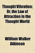 Produktbild: Thought Vibration; Or, the Law of Attraction in the Thought World