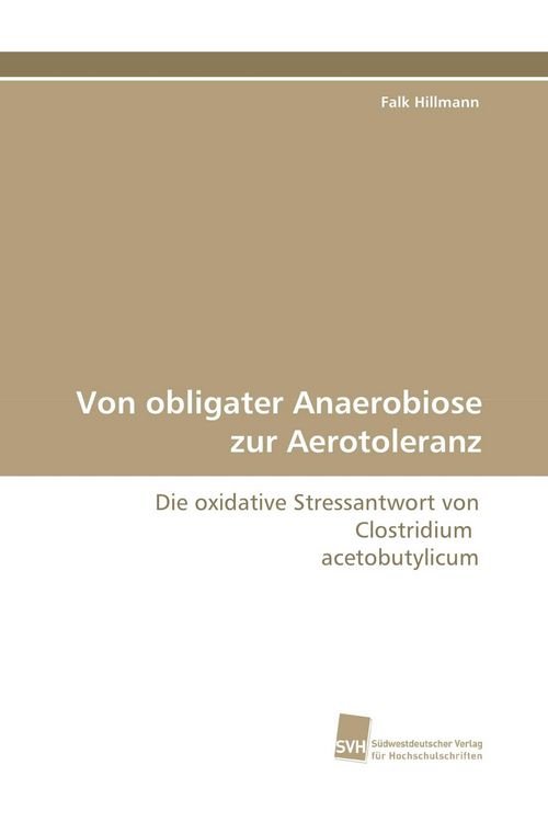 Produktbild: Von obligater Anaerobiose zur Aerotoleranz