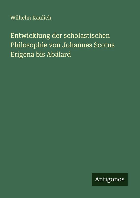 Produktbild: Entwicklung der scholastischen Philosophie von Johannes Scotus Erigena bis Ab&auml;lard