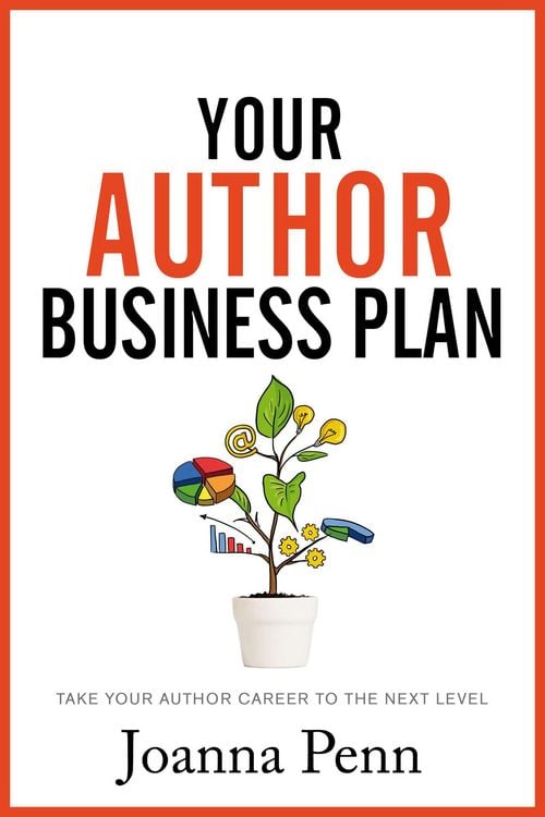 Produktbild: Your Author Business Plan: Take Your Author Career To The Next Level