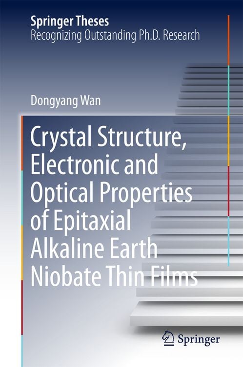 Produktbild: Crystal Structure,Electronic and Optical Properties of Epitaxial Alkaline Earth Niobate Thin Films