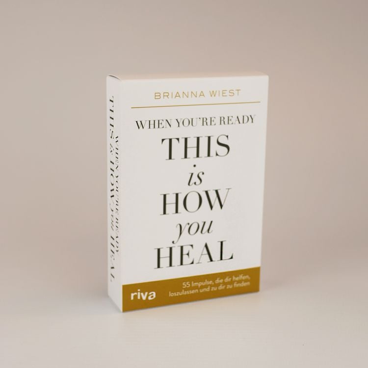 Produktbild: When you&rsquo;re ready, this is how you heal &ndash; 55 Impulse, die dir dabei helfen, loszulassen und zu dir zu finden