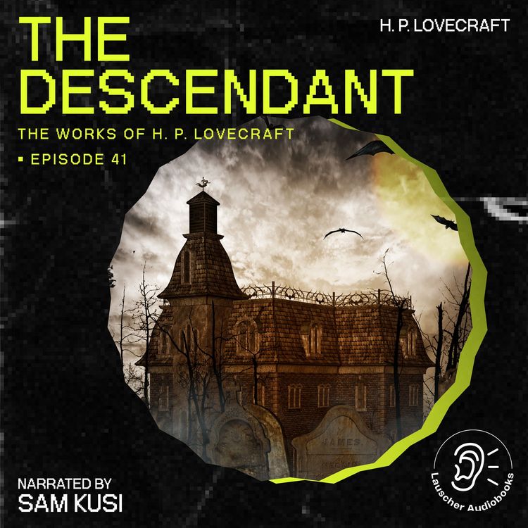 Produktbild: The Descendant (The Work of H. P. Lovecraft, Episode 41)