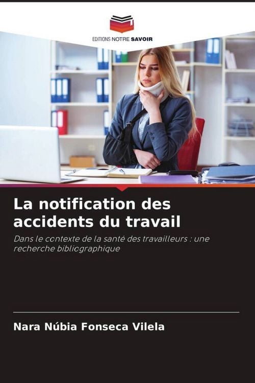 Produktbild: La notification des accidents du travail