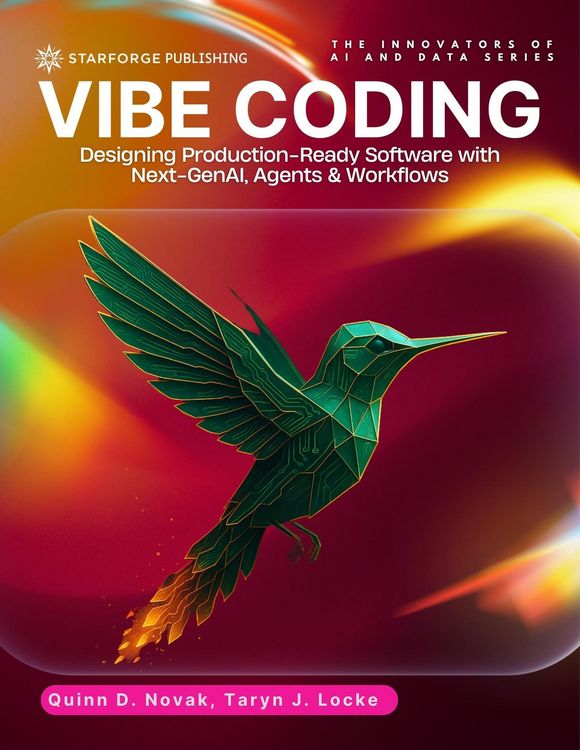 Produktbild: Vibe Coding Designing Production-Ready Software with Next-GenAI, Agents & Workflows (The Innovators of AI and Data Series, #5)