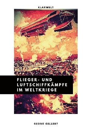 Produktbild: Flieger- und Luftschiffk&auml;mpfe im Weltkriege