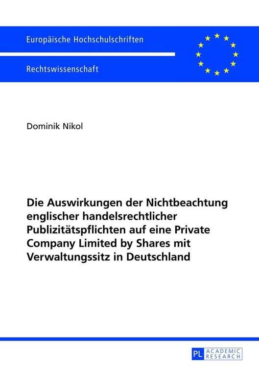 Produktbild: Die Auswirkungen der Nichtbeachtung englischer handelsrechtlicher Publizit&auml;tspflichten auf eine Private Company Limited by Shares mit Verwaltungssitz in Deutschland