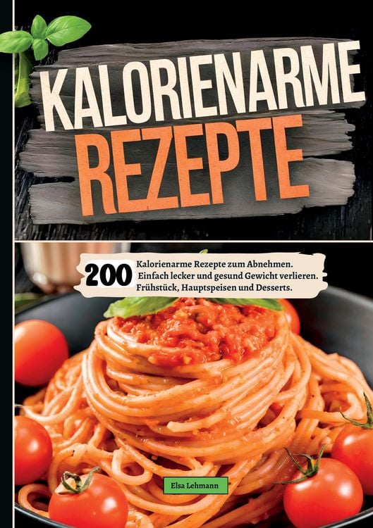 Produktbild: 200 Kalorienarme Rezepte zum Abnehmen.
