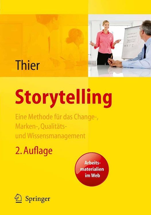 Produktbild: Storytelling. Eine Methode f&uuml;r das Change-, Marken-, Qualit&auml;ts- und Wissensmanagement
