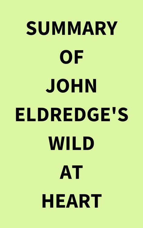 Produktbild: Summary of John Eldredge's Wild at Heart