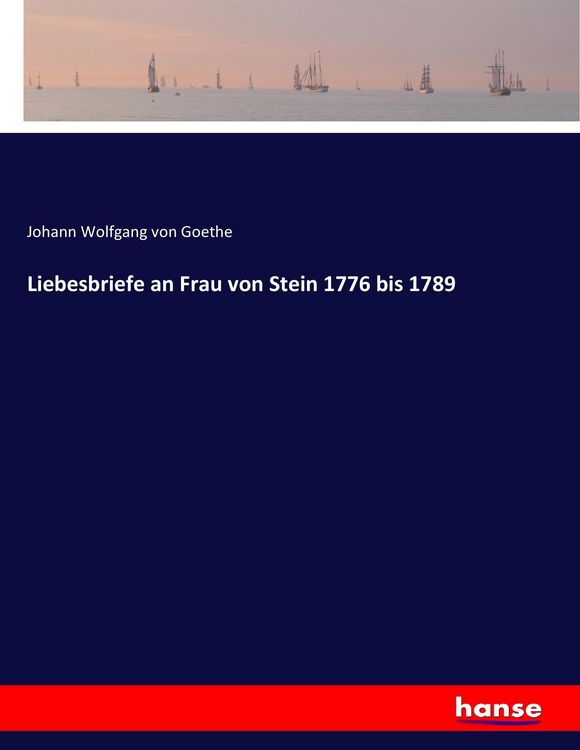 Produktbild: Liebesbriefe an Frau von Stein 1776 bis 1789