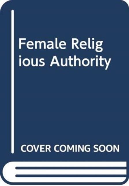 Produktbild: Female Religious Authority in Shi'i Islam