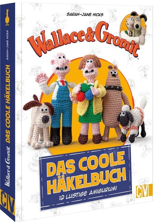 Produktbild: Wallace & Gromit: Das coole H&auml;kelbuch