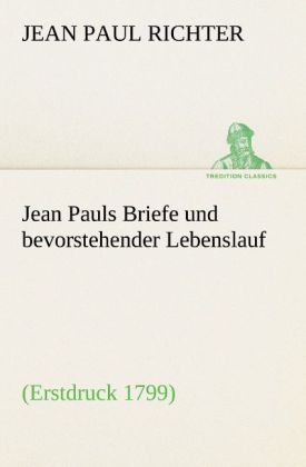 Produktbild: Jean Pauls Briefe und bevorstehender Lebenslauf