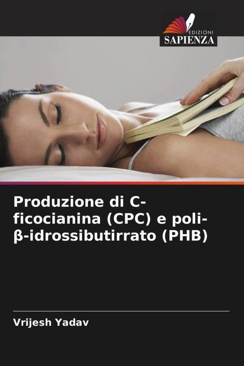 Produktbild: Produzione di C-ficocianina (CPC) e poli-&iquest;-idrossibutirrato (PHB)