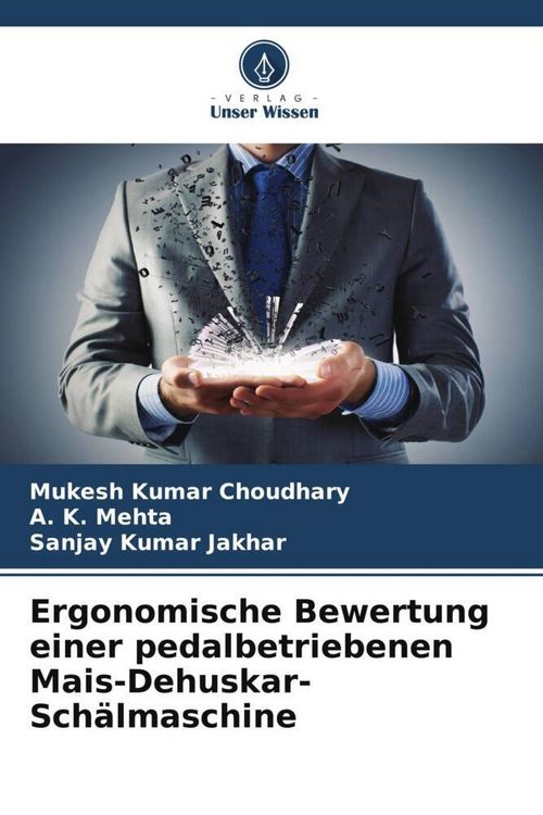 Produktbild: Ergonomische Bewertung einer pedalbetriebenen Mais-Dehuskar-Sch&auml;lmaschine