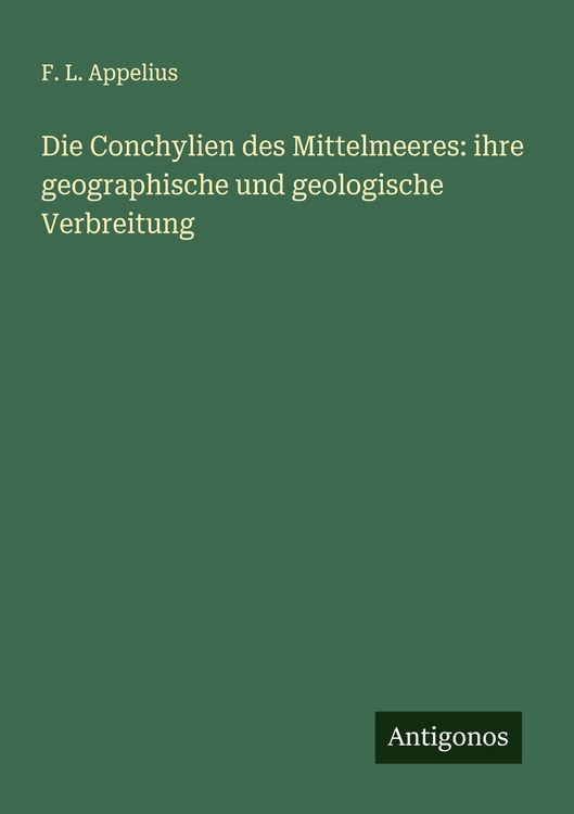 Produktbild: Die Conchylien des Mittelmeeres: ihre geographische und geologische Verbreitung