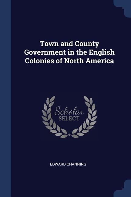 Produktbild: Town and County Government in the English Colonies of North America