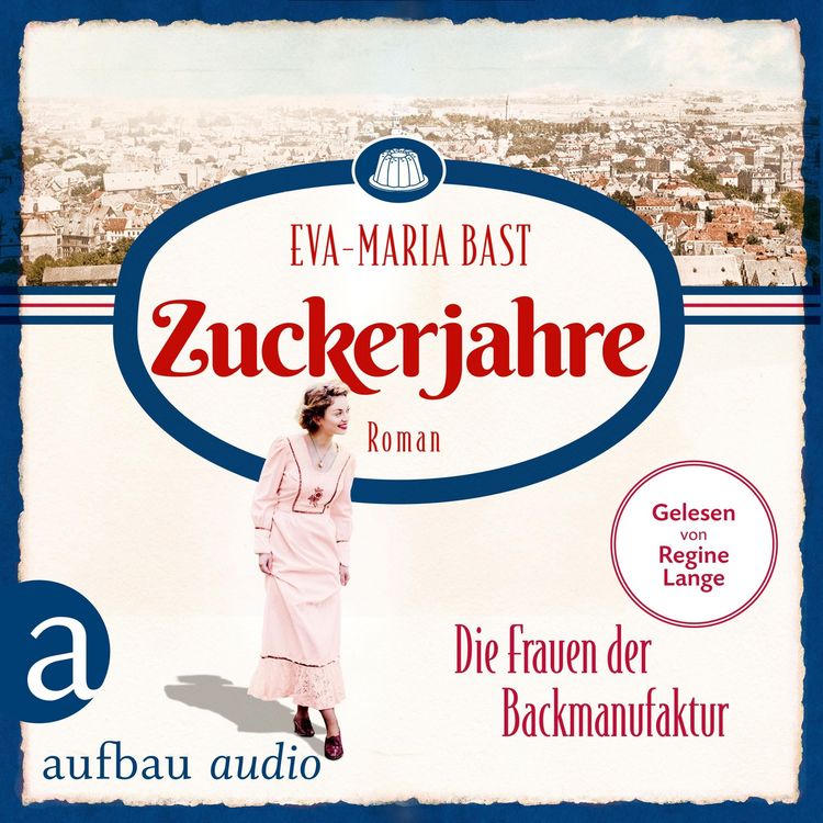Produktbild: Zuckerjahre - Die Frauen der Backmanufaktur