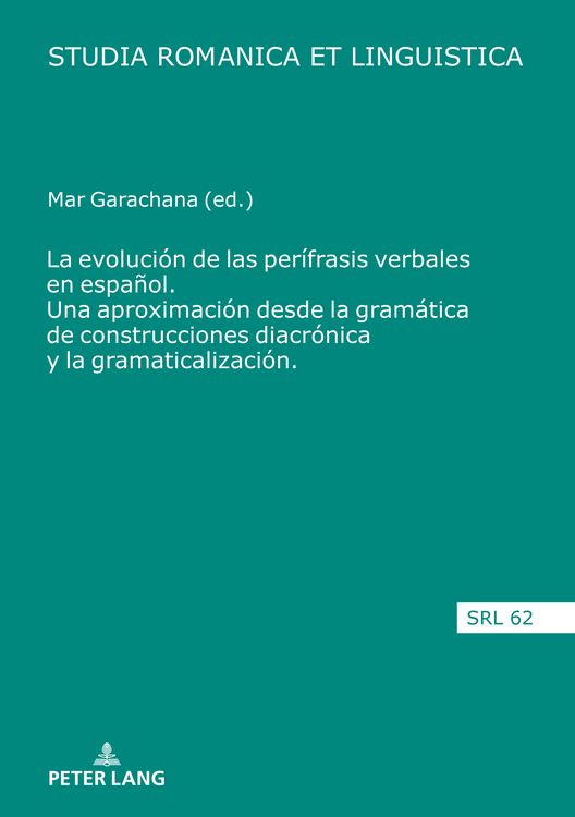 Produktbild: La evoluci&oacute;n de las per&iacute;frasis verbales en espa&ntilde;ol. Una aproximaci&oacute;n desde la gram&aacute;tica de construcciones diacr&oacute;nica y la gramaticalizaci&oacute;n