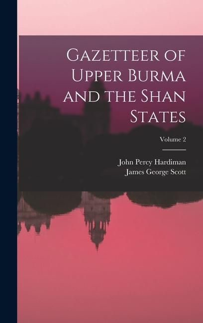 Produktbild: Gazetteer of Upper Burma and the Shan States; Volume 2