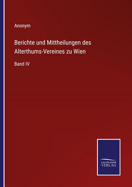 Produktbild: Berichte und Mittheilungen des Alterthums-Vereines zu Wien