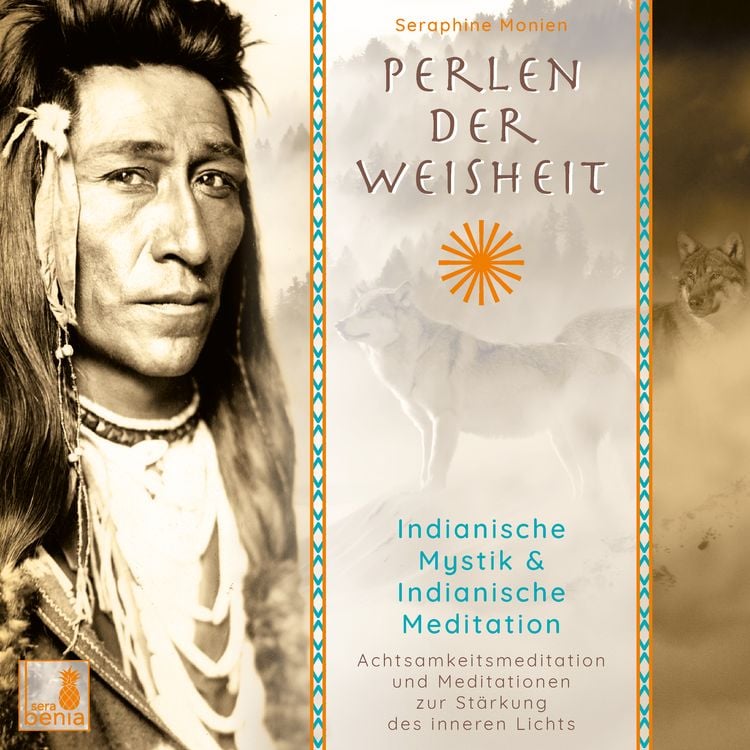 Produktbild: Perlen der Weisheit, Indianische Mystik {Indianer Meditation CD, Indianische Weisheiten, Morgen-Meditation, Die zwei W&ouml;lfe}