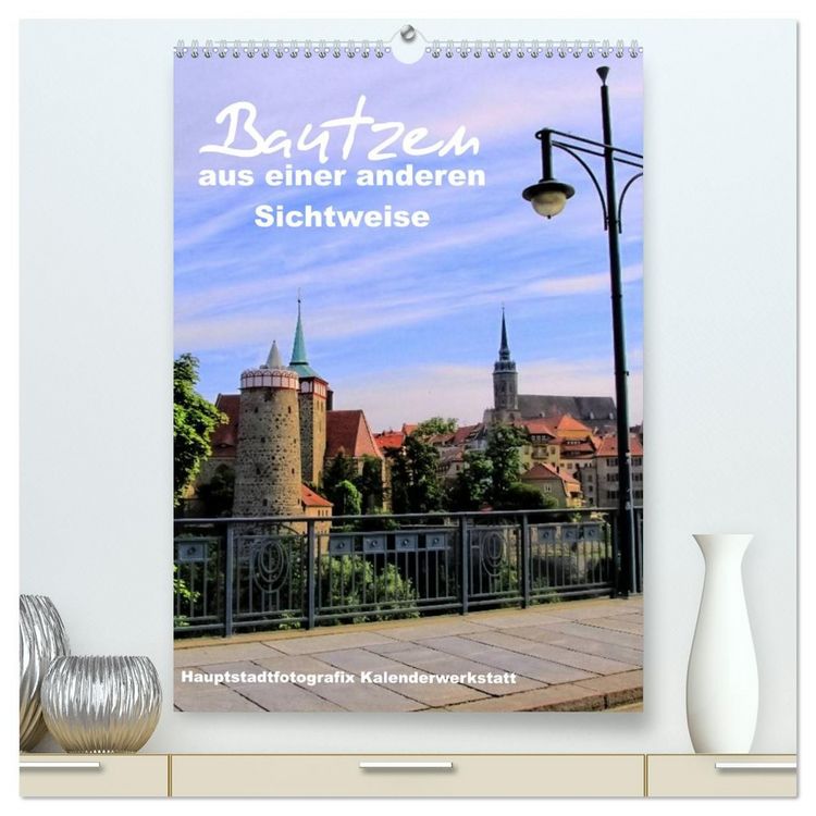 Produktbild: Bautzen aus einer anderen Sichtweise (hochwertiger Premium Wandkalender 2027 DIN A2 hoch), Kunstdruck in Hochglanz