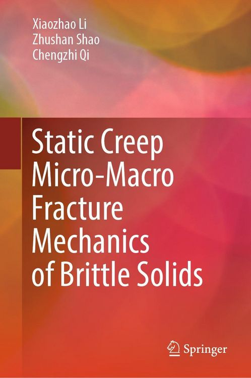 Produktbild: Static Creep Micro-Macro Fracture Mechanics of Brittle Solids