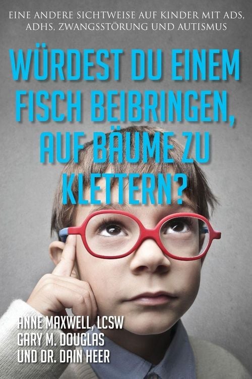 Produktbild: W&uuml;rdest du einem Fisch beibringen, auf B&auml;ume zu klettern? (Would You Teach a Fish - German)