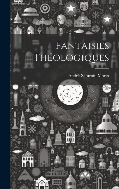 Produktbild: Fantaisies Th&eacute;ologiques